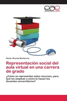 Representacion Social del Aula Virtual En Una Carrera de Grado 3659012572 Book Cover