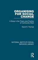 Organising for Social Change: A Study in the Theory and Practice of Community Work 1032043040 Book Cover