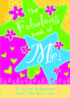 The Fabulous Book of Me: A Journal That's All About You! 1936061562 Book Cover