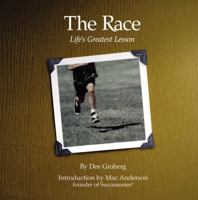 The Race: Life's Greatest Lesson 0446533076 Book Cover