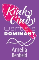 Kinky Cindy: Wants a Dominant (Kindy Cindy) 1067043101 Book Cover