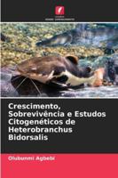 Crescimento, Sobrevivência e Estudos Citogenéticos de Heterobranchus Bidorsalis (Portuguese Edition) 6203898627 Book Cover