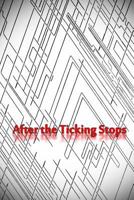After the Ticking Stops 0692241205 Book Cover