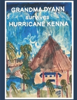 Grandma Dyann survives Hurricane Kenna (Large version) B0DC4DMJ99 Book Cover