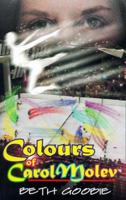 The Colors of Carol Molev (Mature YA Series) (Mature Ya Series) 1896184405 Book Cover