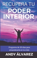 Recupera tu Poder Interior: Programa de 30 días para Empoderarte en la Crisis B095MN1YS5 Book Cover