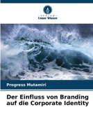 Der Einfluss von Branding auf die Corporate Identity 6205742667 Book Cover