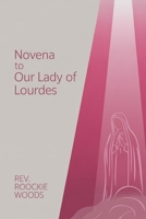 Novena to Our Lady of Lourdes: Nine days Novena B0GWQJ18B2 Book Cover