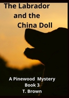 The Labrador and the China Doll 1667132326 Book Cover