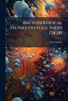 Bacteriological Studies On Eggs, Issues 174-181... 1279676426 Book Cover