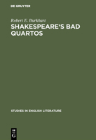 Shakespeare's Bad Quartos 902793276X Book Cover