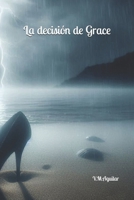 La decisión de Grace (Spanish Edition) B0FB425J5J Book Cover