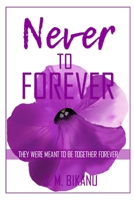 Never to Forever: They were meant to be together forever B0BT66Q86G Book Cover