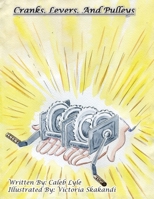 Cranks, Levers, And Pulleys B0CRGQS1TZ Book Cover