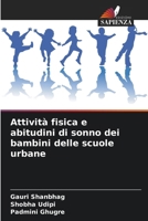 Attività fisica e abitudini di sonno dei bambini delle scuole urbane (Italian Edition) 6208632722 Book Cover