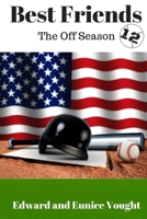 Best Friends 12: The Off Season 1544697546 Book Cover
