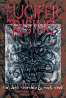 Lucifer Rising: Sin, Devil Worship, and Rock'n'Roll 0859652807 Book Cover