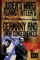 Judea's Wars Against Hitler's Germany and Their Consequences 153951448X Book Cover