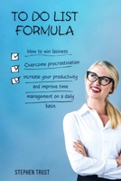 To do List Formula: How to win laziness, overcome procrastination, increase your productivity and improve time management on a daily basis 1691052558 Book Cover