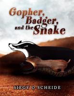 Gopher, Badger, and the Snake 1441559280 Book Cover