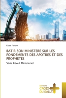 Batir Son Ministere Sur Les Fondements Des Apotres Et Des Prophetes (French Edition) 6209990398 Book Cover