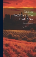 Della Nazionalità Italiana: Saggio Politico-militare... 1022649590 Book Cover