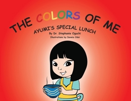 The Colors of Me: Ayumi's Special Lunch 1733062424 Book Cover