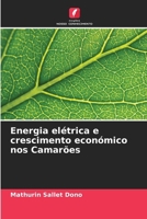 Energia elétrica e crescimento económico nos Camarões (Portuguese Edition) 6209721699 Book Cover