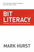 Bit Literacy: Productivity in the Age of Information and E-mail Overload 0979368103 Book Cover