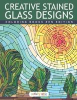 Creative Stained Glass Designs Coloring Books Zen Edition 1683231120 Book Cover