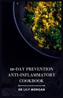 28-Day Prevention Anti-Inflammatory Cookbook: 4-Week Meal Plans to Heal the Immune System B0C9SFNSWN Book Cover