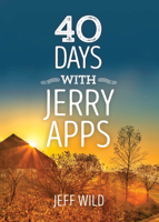 40 Days with Jerry Apps 1942586973 Book Cover