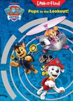 Nickelodeon Paw Patrol: Pups to the Lookout! Look and Find 1503769828 Book Cover