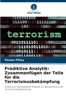 Prädiktive Analytik: Zusammenfügen der Teile für die Terrorismusbekämpfung (German Edition) 6207762959 Book Cover