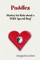 Puddles: Stories for Kids about a VERY Special Dog 1492963356 Book Cover