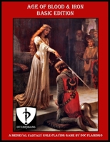 Age of Blood & Iron: Basic Edition (Age of Blood & Iron RPG) B0FBMH7M3M Book Cover