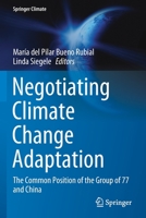Negotiating Climate Change Adaptation: The Common Position of the Group of 77 and China 3030410234 Book Cover