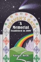 Heaven's Gate a Memorial Established 2009 1438975058 Book Cover