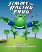 Jimmy the Racing Frog 0983718024 Book Cover