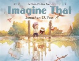 Imagine That: A Hoot & Olive Story 1250314550 Book Cover