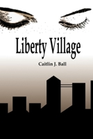 Liberty Village (The Multi Corp.) 1511784687 Book Cover