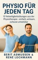 Physio für jeden Tag: 12 Vielseitigkeitsübungen aus der Physiotherapie – einfach, wirksam, zuhause umsetzbar. B0G2J7VWMV Book Cover
