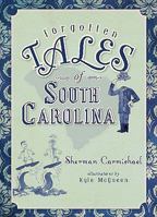 Forgotten Tales of South Carolina 1609492323 Book Cover