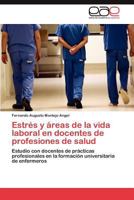 Estrés y áreas de la vida laboral en docentes de profesiones de salud 3846576999 Book Cover
