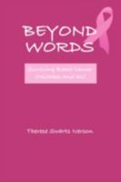 Beyond Words: Surviving Breast Cancer Mistakes and All 1934956090 Book Cover