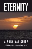 Eternity: A Survival Guide 1973696371 Book Cover