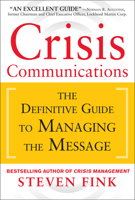 Crisis Communications: The Definitive Guide to Managing the Message 0071799214 Book Cover