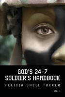 God's 24-7 Soldier's Handbook: Basic Training Strategies for Followers of Jesus Christ B0C2F1JBCK Book Cover