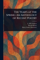 The Year's at the Spring: An Anthology of Recent Poetry 102325140X Book Cover