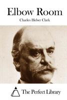 Elbow-Room (Large Print Edition) 1523967730 Book Cover
